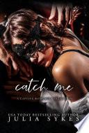 Catch Me: A Captive Romance Collection