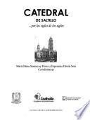 Catedral de Saltillo-- por los siglos de los siglos
