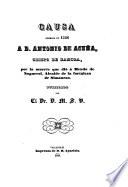 Causa formada en 1526 a D. Antonio de Acuna, obispode Zamora, porla muerte que dio a Mendo de Noguerol, alcaide de la fortalze de Simancas, publicada por D. M. S. V