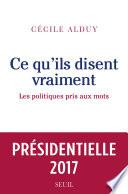 Ce qu'ils disent vraiment. Les politiques pris aux mots