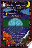 Celebrating the Seasons of Life: Samhain to Ostara