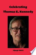 Celebrating Thomas E. Kennedy