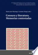 Censura y Literatura. Memorias Contestadas