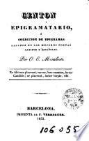 Centon epigramatario ó coleccion de epigramas sacados de los mejores poetas latinos y españoles