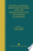 Central Banking, Monetary Policies, and the Implications for Transition Economies