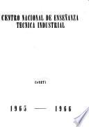 Centro Nacional de Enseñanza Técnica Industrial, 1965-1966