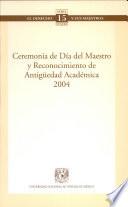 Ceremonia de Dia Del Maestro Y Reconocimiento de Antigued Academica 2004