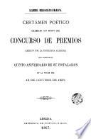 Certámen Poético celebrado con motivo del concurso de premios abierto por la espresada academia para solemnizar el quinto aniversario de su instalación en la noche del 13 de octubre de 1867