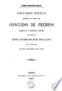 Certámen Poético celebrado con motivo del concurso de premios abierto por la espresada academia para solemnizar el quinto aniversario de su instalación en la noche del 13 de octubre de 1867