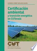 Certificación ambiental y transición energética en CUTonalá