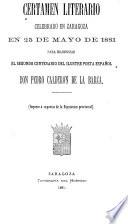 Certmane literario celebrado en Zaragoza en 25 de mayo de 181 para solemnizar el segundo centario del ilustre poeta español Don Pedro Calderon de la Barca