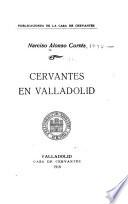 Cervantes en Valladolid