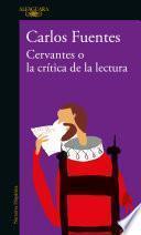 Cervantes o la crítica de la lectura