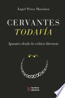 Cervantes Todavía