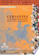 CERVANTES, un hombre en busca de aventuras y palabras
