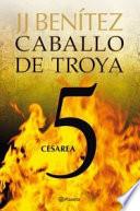 Cesarea. Caballo de Troya 5