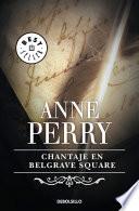 Chantaje en Belgrave Square (Inspector Thomas Pitt 12)