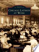 Chicago Latinos at Work