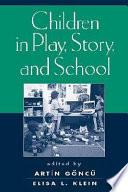 Children in Play, Story, and School