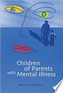 Children of Parents with Mental Illness