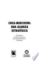 Chile-MERCOSUR, una alianza estratégica