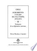 Chile surgimiento y ocaso de una utopía 1970-1973