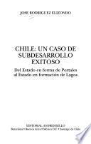 Chile, un caso de subdesarrollo exitoso