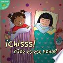 Chisss! Que Es Ese Ruido? (Shh! What's That Sound?)
