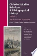 Christian-Muslim Relations. A Bibliographical History Volume 13 Western Europe (1700-1800)