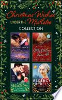 Christmas Wishes Under The Mistletoe Collection