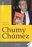 Chumy Chumez. Vida de Maqueto