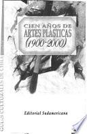 Cien años de artes plásticas