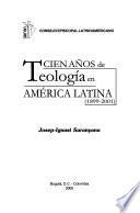 Cien años de teología en América Latina