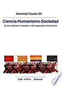 CIENCIA HUMANISMO SOCIEDAD