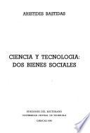 Ciencia y tecnología, dos bienes sociales