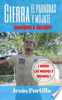 Cierra el paraguas y mójate (Segunda Edición)