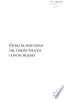 Cifras de impunidad del crimen policial contra mujeres