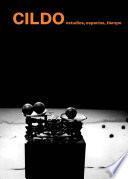 Cildo: Estudios, espacios, tiempo