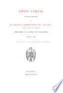 Cinco cartas político-literarias de D. Diego Sarmiento de Acuña, primer Conde de Gondomar, embajador á la córte de Inglaterra