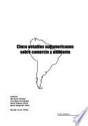 Cinco estudios sudamericanos sobre comercio y ambiente