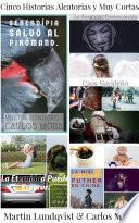 Cinco Historias Aleatorias y Muy Cortas