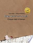 Cinco Metros de Tiempo/Cinque Metri Di Tempo