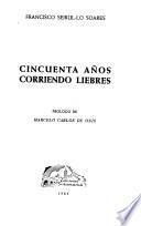 Cincuenta anos corriendo liebres