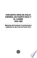 Cincuenta años de exilio español en Puerto Rico y el Caribe, 1939-1989