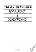 Cinema Brasileiro : evolucao e desempenho