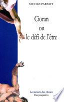 Cioran ou le défi de l'être