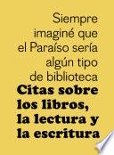 Citas sobre los libros, la lectura y la escritura