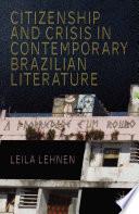 Citizenship and Crisis in Contemporary Brazilian Literature