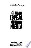 Ciudad espejo, ciudad niebla