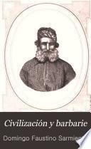 Civilizacion y barbarie: vidas de Quiroga, Aldao i el Chacho